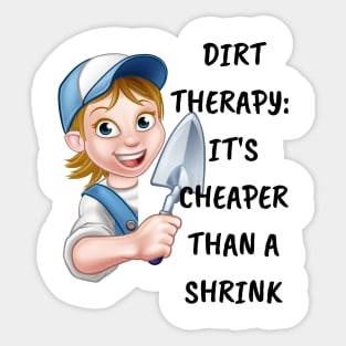 Dirt therapy: It's cheaper than a shrink Sticker